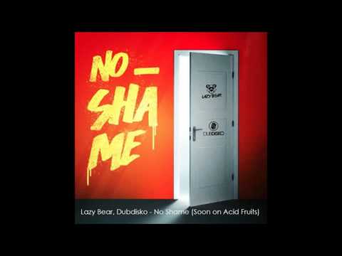 Lazy Bear, Dubdisko - No Shame (Soon on Acid Fruits)