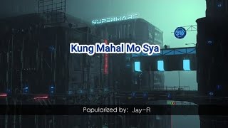 KUNG MAHAL MO SYA - JAY R (KARAOKE)
