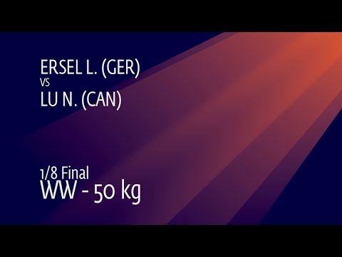 1/8 WW - 50 kg: L. ERSEL (GER) v. N. LU (CAN)