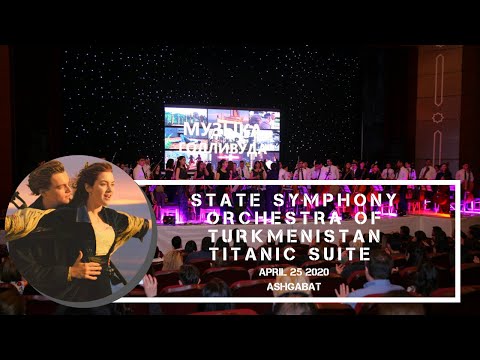 Titanic Suite by the State Symphony Orchestra of Turkmenistan 🎵