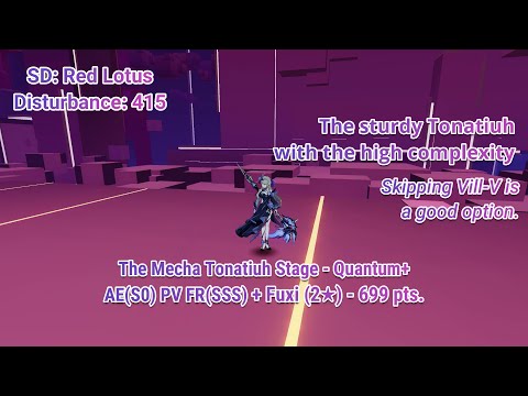 [HI3 SEA] The sturdy Tonatiuh with the high complexity (SD:RL - D415 - AE(S0) PV FR(SSS) - 699)