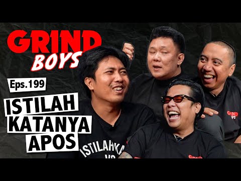 Grind Boys Eps.199 - Istilah Katanya Apos