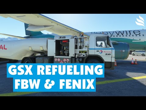 GSX Pro: Refueling im Fenix A320 und FlyByWire A320neo