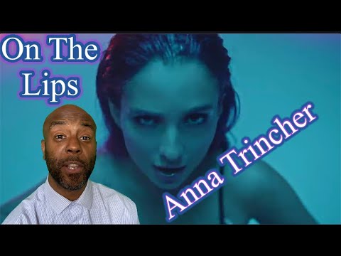 Anna Trincher - On The Lips [🇬🇧 UK REACTION]