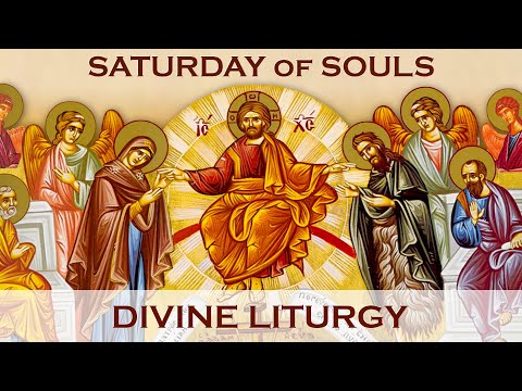 Greek Orthodox Divine Liturgy : Saturday of Souls  (02/26/22)