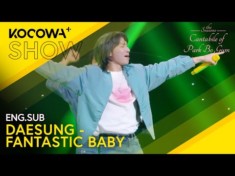 DAESUNG - FANTASTIC BABY (BIGBANG) | The Seasons: Cantabile of Park Bo Gum EP5 | KOCOWA+