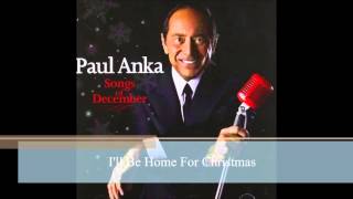 I&#39;ll Be Home For Christmas by Paul Anka