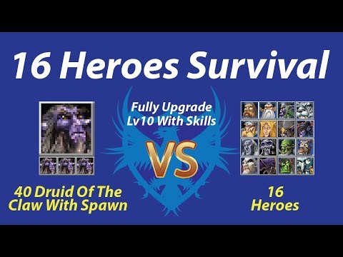 (16HS) 40 Druid Of The Claw WS vs 16 Heroes (Lv10 With Skills) (Fully Upgrade) 1080p