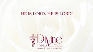 He Is Lord, He Is Lord! He Is Risen From The Dead Song Lyrics Video - Divine Hymns