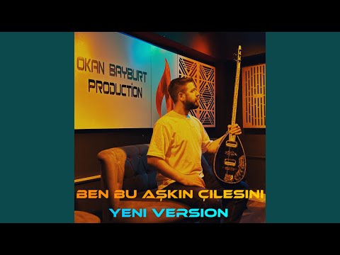 Ben Bu Aşkın Çilesini (Yeni Versiyon)