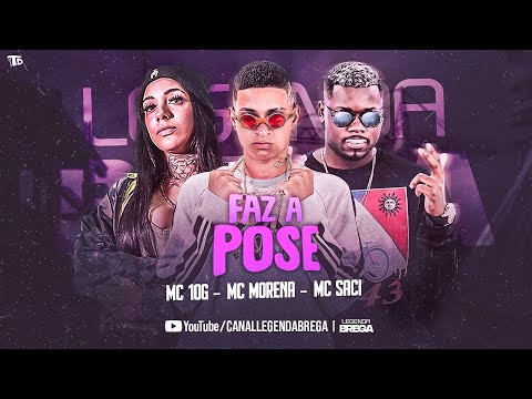 MC 10G Feat. MC MORENA E MC SACI - FAZ A POSE - REMIX BREGA FUNK