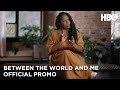 Between The World And Me (2020): From Book to Stage to Screen (Promo) | HBO