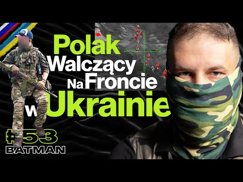 Polak Na Wojnie w Ukrainie, Realia Konfliktu, Drony, Morale Ukraińskie, Donbas - ft. Batman #53