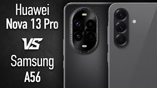 Huawei Nova 13 Pro vs Samsung A56 | Full Comparison