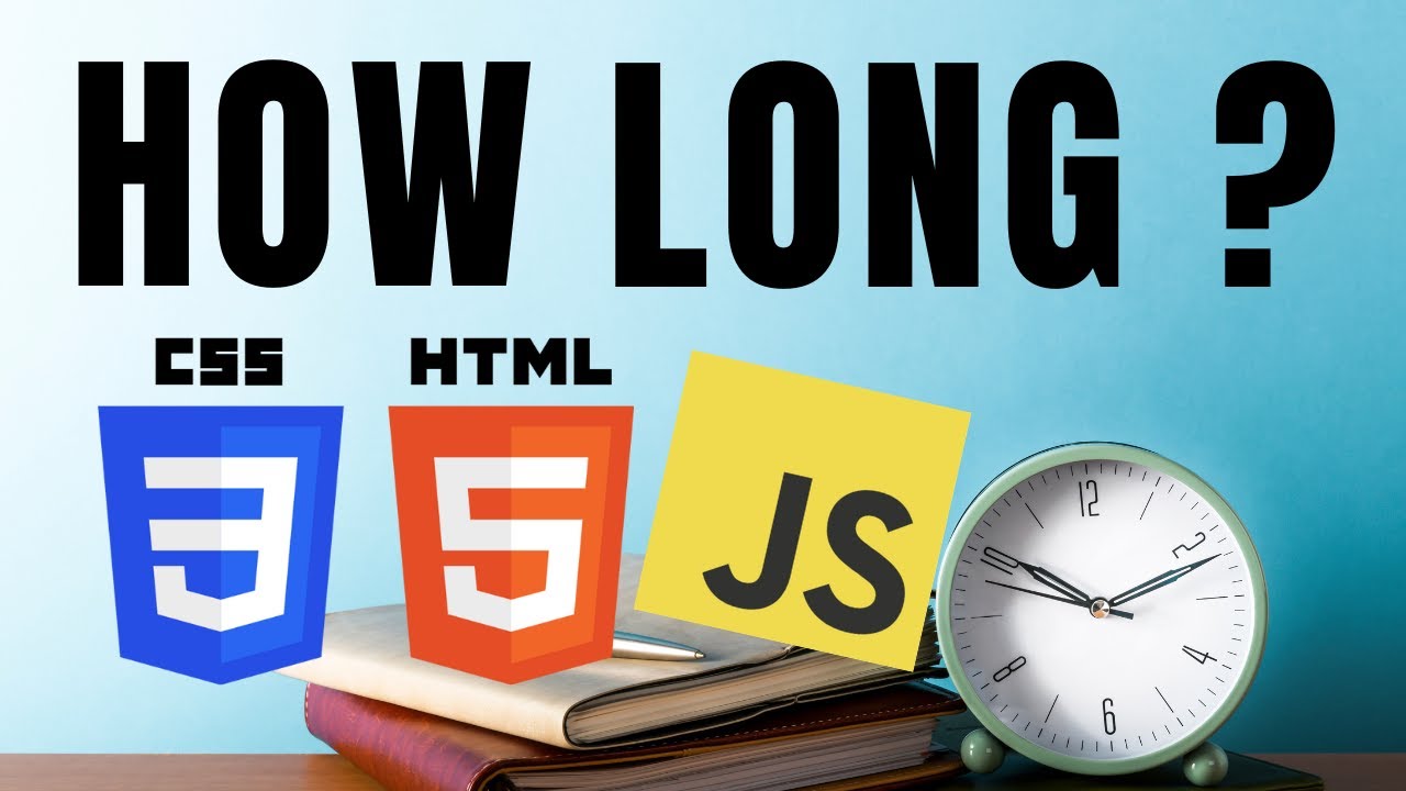 Learning HTML and CSS before JavaScript? How long would it take?