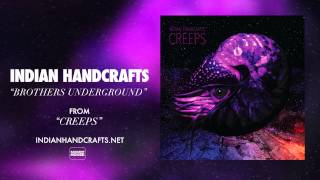 Indian Handcrafts - Brothers Underground (Official)