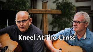 Kneel At The Cross - Marlin Wagler and Amos Graber, Jr