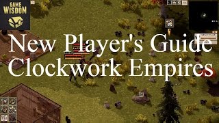 How to Play Clockwork Empires Beta -- New Player Guide
