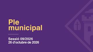 Ple municipal ordinari del 26 d'octubre de 2026