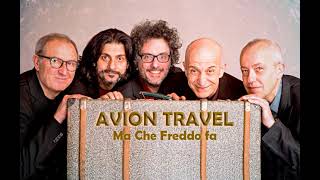 Avion Travel - Ma Che Freddo Fa