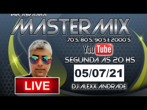 MASTERMIX - 70,80,90 E 2000 - 05/07/21 - DJ ALEXX ANDRADE - ESPECIAL VINIL
