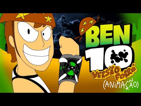 Abertura ben 10 versão forró (animação)