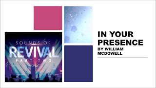 In Your Presence by William McDowell- Instrumental w/Lyrics