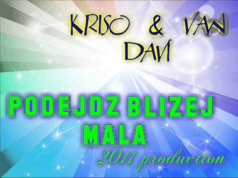 Kriso&Van Davi - Podejdź bliżej mała 2011 DISCO POLO HIT NOWOŚĆ