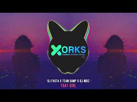 DJ FASTA X TEAM DAMP X DJ MOIJ that girl