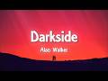 Alan Walker - Darkside (Lyrics)