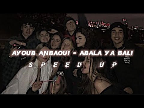 Ayoub Anbaoui - Abala Ya Bali (Speedup)