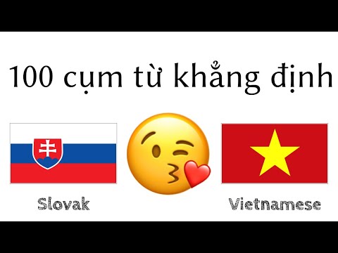 100 cụm từ khẳng định + lời khen - Tiếng Eslovaco + Tiếng Việt - (người bản ngữ)