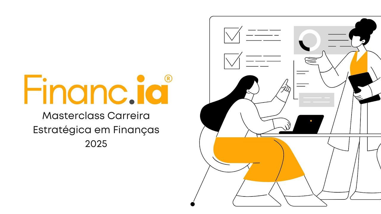 Masterclass Carreira Estratégica em Finanças + Programa de Mentoria Financ.ia