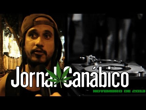 JORNAL CANÁBICO - DELEGADO ZACCONE (PARTE 2) e BAILE SOUND SYSTEM - 20.11.2013