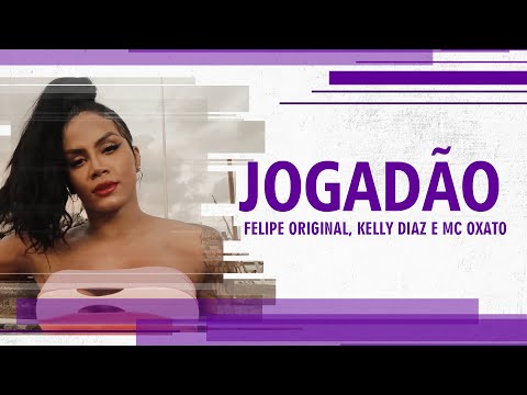 Jogadão - Felipe Original, Kelly Diaz e MC Oxato | Isis Olliveira