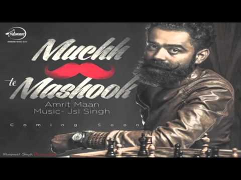 Muchh Te Mashook Full Song   Amrit Maan  JSL  Latest Punjabi Songs 2015  Speed Records
