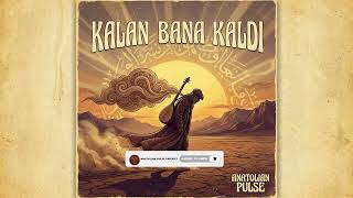 Kalan Bana Kaldı | Hareketli Oyun Havası Tarzında | Psychedelic Anatolian Rock