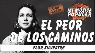 El Peor De Los Caminos - Flor Silvestre - Con Letra (Video Lyric)