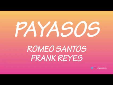 Payasos - Romeo Santos [Letra] ft Frank Reyes