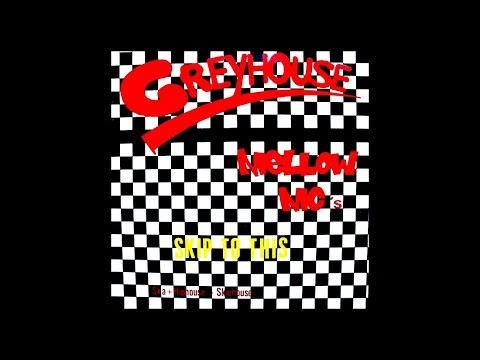 Greyhouse feat. the Mellow MC's - Skip to This