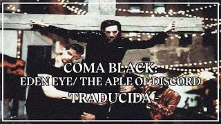Marilyn Manson - Coma Black: Eden Eye/The Apple of Discord //TRADUCIDA// (by: The Black Goat)