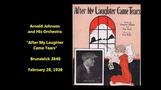 &quot;After My Laughter Came Tears&quot; Arnold Johnson and His Orchestra (1928) 1920s jazz Gatsby &amp; flappers