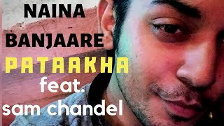 Naina Banjare I Pataakha I Arijit Singh I Vishal Bhardwaj I Sam Chandel