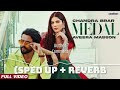 MEDAL (Official Video) Chandra Brar x MixSingh | Sped up - Reverb | New 2024