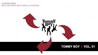 The Tommy Boy Story Vol. 1: Club Nouveau - Why You Treat Me So Bad