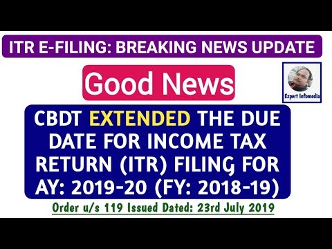 खुशखबरी: ITR (Income Tax Return) फाइलिंग की DUE DATE EXTEND हुई- FY: 2018-19 (AY: 2019-20) के लिए !! Video