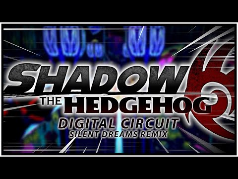 Shadow the Hedgehog (2005) - Digital Circuit | Silent Dreams Remix