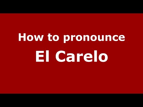 How to pronounce El Carelo (Mexico/Mexican Spanish) - PronounceNames.com