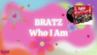 BRATZ - Who I Am [Lyrics Video]