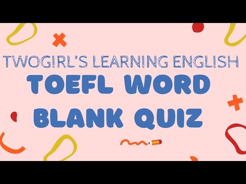 TOEFL Word Blank Quiz : Boost Your Score